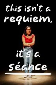 This Isn't a Requiem, It's a Séance movie poster