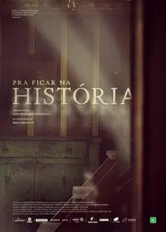 Pra Ficar na História movie poster