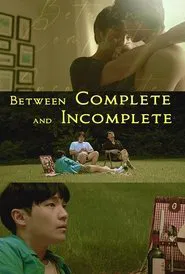 Poster do filme Between Complete and Incomplete