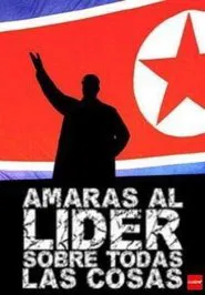 Poster do filme Amarás al líder sobre todas las cosas