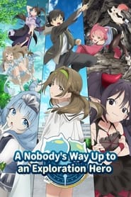 A Nobody's Way Up to an Exploration Hero tv show poster