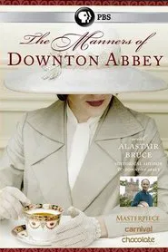 The Manners of Downton Abbey movie poster