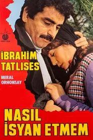 Nasıl İsyan Etmem movie poster