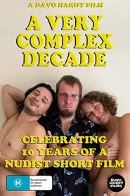A Very Complex Decade: Celebrating 10 Years of a Nudist Short Film movie poster