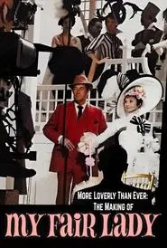 More Loverly Than Ever: The Making of 'My Fair Lady' movie poster