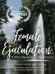 Female Ejaculation & Other Mysteries of the Universe movie poster
