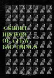 A Short History of a Few Bad Things movie poster
