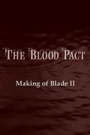 The Blood Pact: The Making of 'Blade II' movie poster