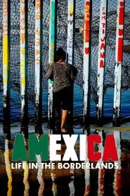 Amexica: Life in the Borderlands movie poster