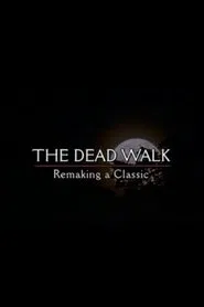 The Dead Walk: Remaking a Classic movie poster