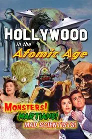 Hollywood in the Atomic Age: Monsters! Martians! Mad Scientists! movie poster