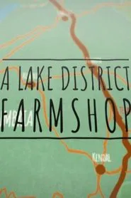 A Lake District Farm Shop tv show poster