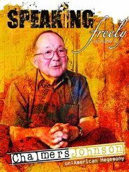 Speaking Freely Volume 4: Chalmers Johnson movie poster