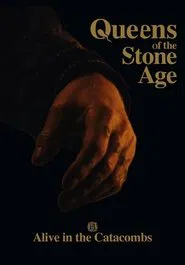Queens of the Stone Age: Alive in the Catacombs movie poster