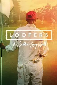Poster do filme Loopers: The Caddie's Long Walk
