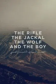 The Rifle, The Jackal, The Wolf and The Boy movie poster