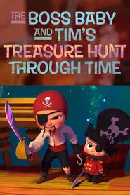 The Boss Baby and Tim's Treasure Hunt Through Time movie poster