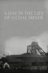 A Day in the Life of a Coal Miner movie poster