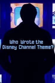 Who Wrote The Disney Channel Theme? movie poster