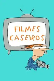 Poster da série Filmes Caseiros