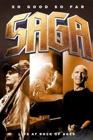 Saga - So good so far - Live at Rock Of Ages movie poster