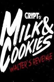 Milk and Cookies: Walters Revenge movie poster