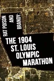 Rat Poison and Brandy: The 1904 St. Louis Olympic Marathon movie poster