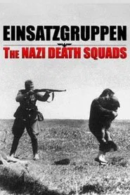 Einsatzgruppen: The Nazi Death Squads tv show poster