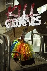 Kill Giggles movie poster