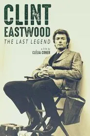 Clint Eastwood: The Last Legend movie poster