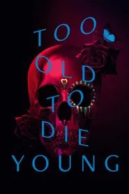 Too Old to Die Young tv show poster