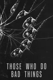 Those Who Do Bad Things movie poster