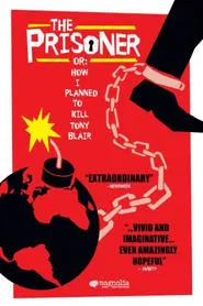 The Prisoner or: How I Planned to Kill Tony Blair movie poster