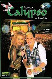Banda Calypso: Na Amazônia movie poster