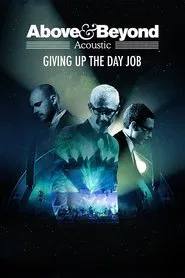 Poster do filme Above & Beyond: Giving Up the Day Job