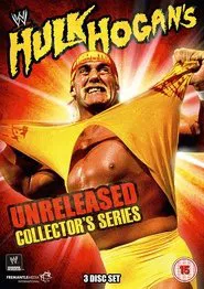 WWE: Hulk Hogan's Unreleased Collector's Series movie poster