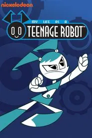 My Life as a Teenage Robot tv show poster