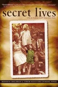 Secret Lives: Hidden Children and Their Rescuers During WWII movie poster