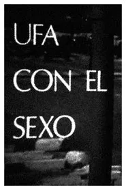 Ufa con el sexo movie poster