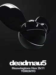 deadmau5: Meowingtons Hax 2k11 Toronto movie poster