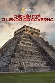 Poster do filme Chichén Itzá: A Lenda da Caverna