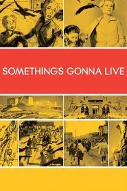 Something's Gonna Live movie poster