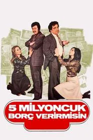 Beş Milyoncuk Borç Verir misin movie poster