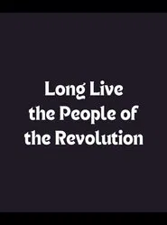 Long Live the People of the Revolution movie poster