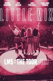 Little Mix: LM5: The Tour Film movie poster