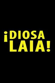 ¡Diosa Laia! movie poster