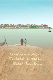 Upaon-Açu, Saint Louis, São Luís... movie poster