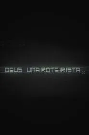 Deus, uma roteirista movie poster