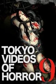 Tokyo Videos of Horror 9 movie poster
