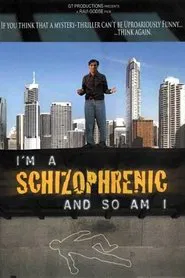I Am a Schizophrenic and So Am I movie poster
